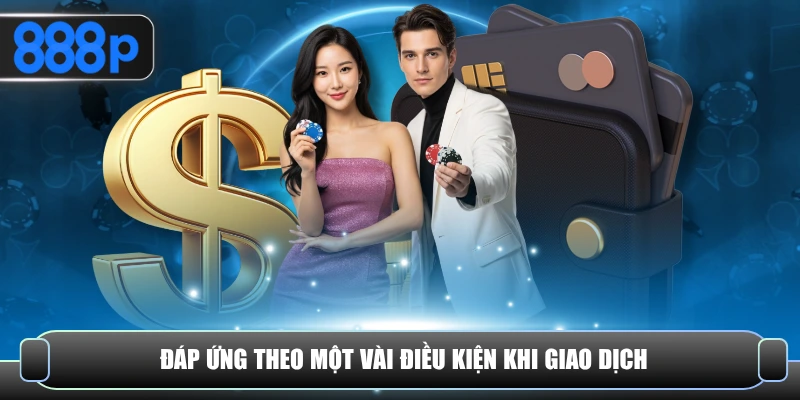 Đáp ứng theo các điều kiện để giao dịch nhanh
