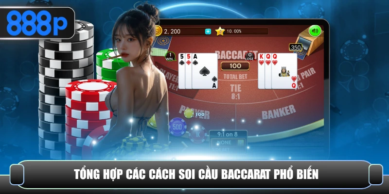 Tổng hợp các cách soi cầu Baccarat phổ biến