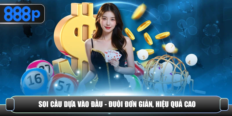 Soi theo đầu - đuôi đơn giản, dễ dàng áp dụng