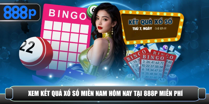 Xem kết quả xổ số miền Nam hôm nay tại 888P miễn phí