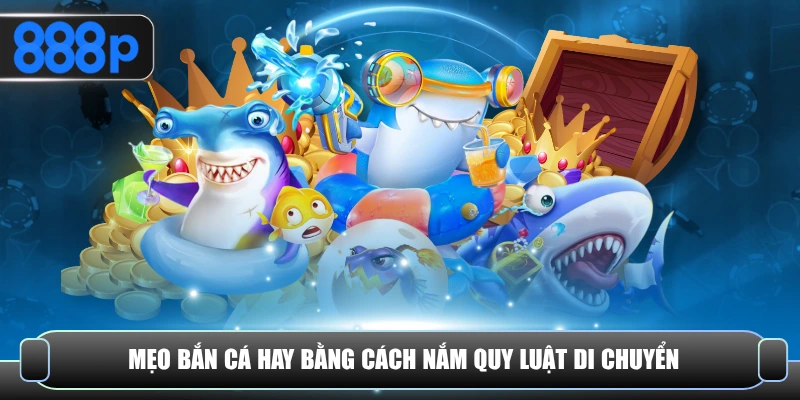 Canh góc bắn là một trong những mẹo chơi bắn cá may mắn 