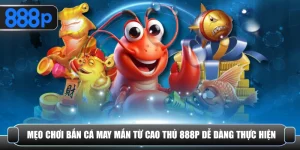 Mẹo chơi bắn cá may mắn