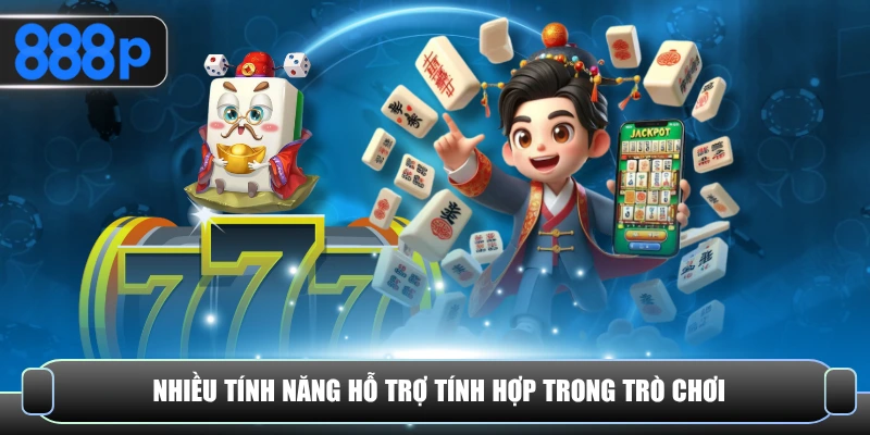Nổ hũ đường mạt chược hỗ trợ nhiều tính năng hữu ích