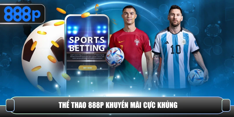 Thể thao 888P khuyến mãi cực khủng